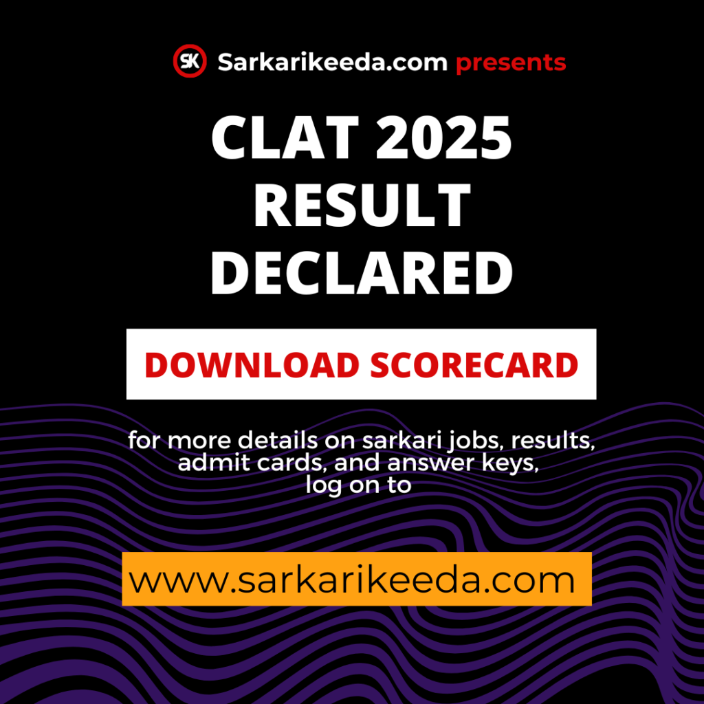 CLAT 2025 Result Declared: Your Path to Legal Excellence Begins Now!