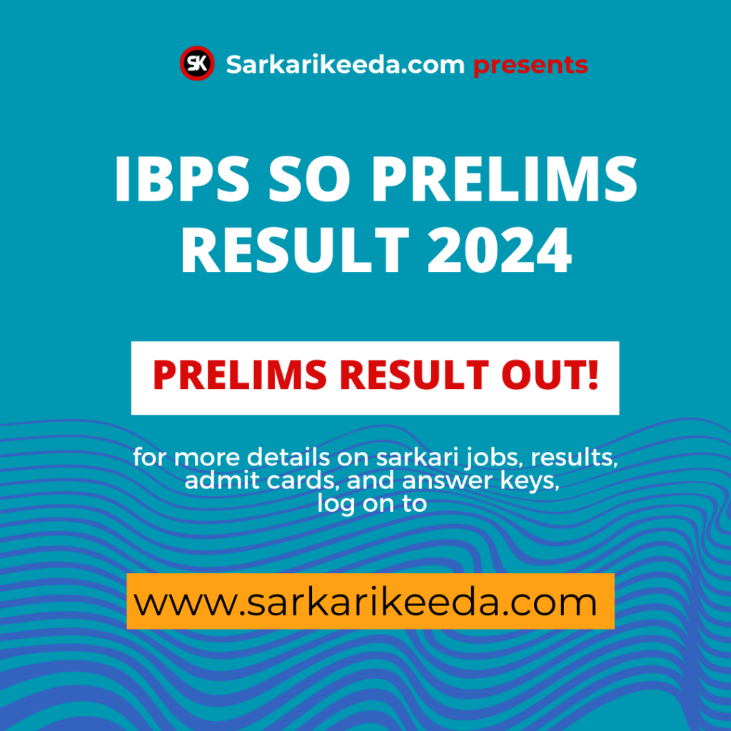 IBPS SO Prelims Result 2024