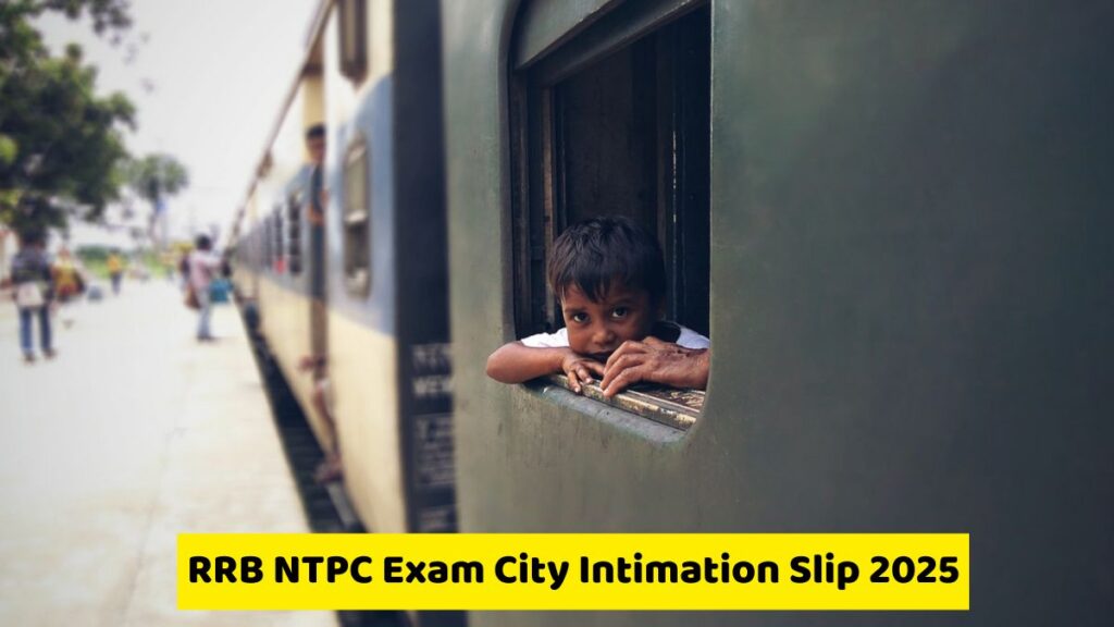 RRB NTPC Exam City Intimation Slip 2025