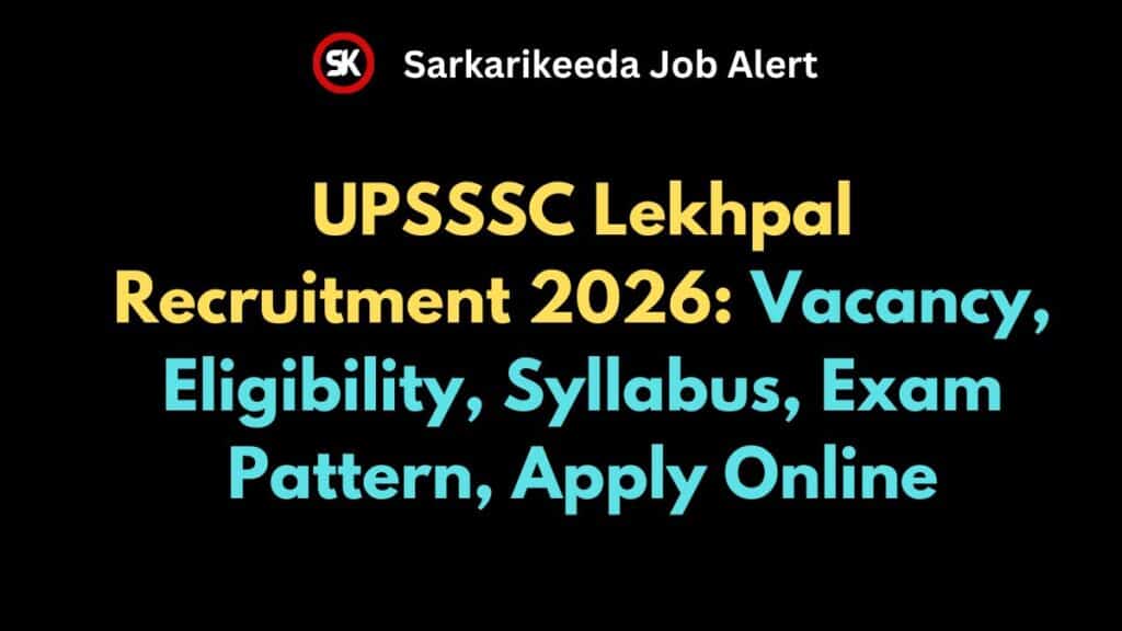 UPSSSC Lekhpal Recruitment 2026: Vacancy, Eligibility, Syllabus, Exam Pattern, Apply Online 1 UPSSSC Lekhpal Recruitment 2026