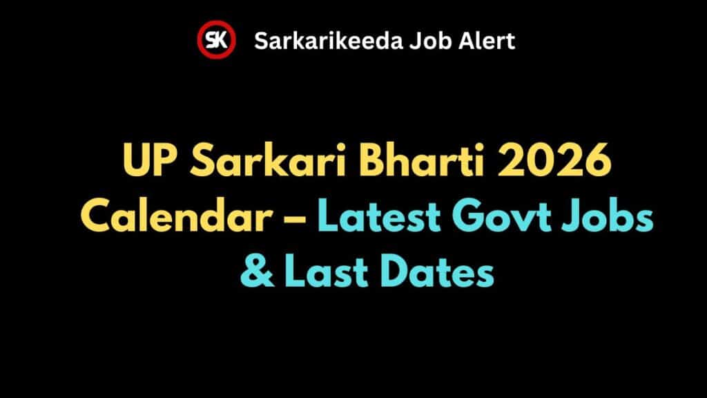 UP Sarkari Bharti 2026 Calendar – Latest Govt Jobs & Last Dates 1 UP Sarkari Bharti 2026 Calendar