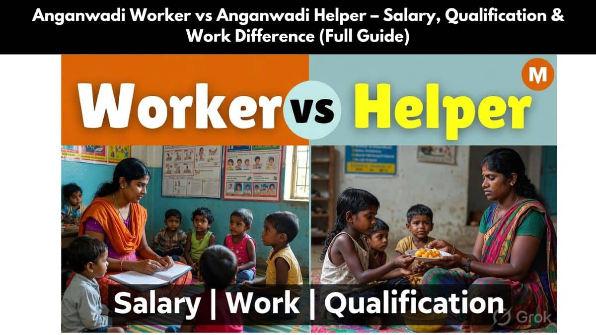 Anganwadi Worker vs Anganwadi Helper – Salary, Qualification
