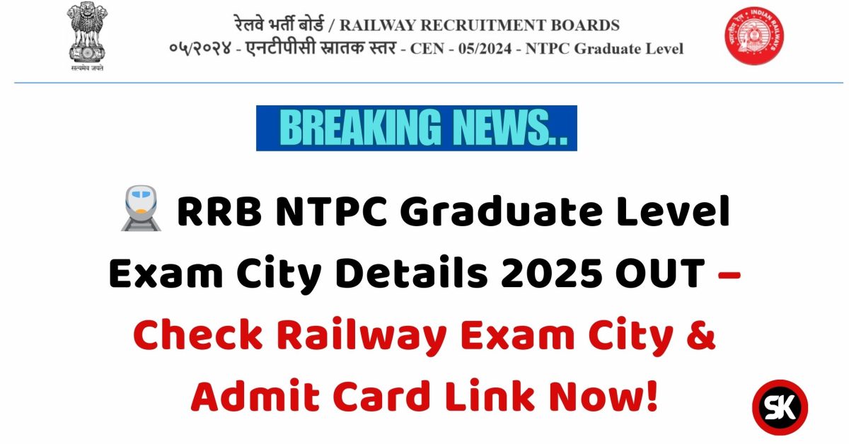 RRB NTPC Graduate Level Exam City Details 2025