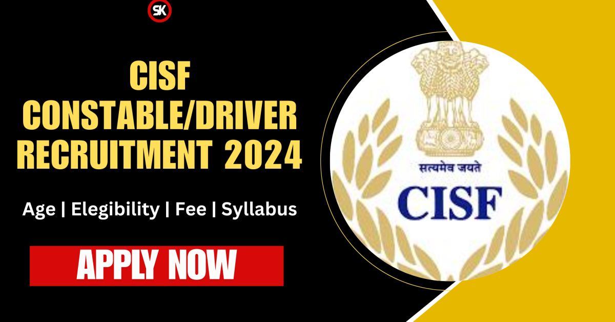 CISF Constable/Driver Recruitment 2024