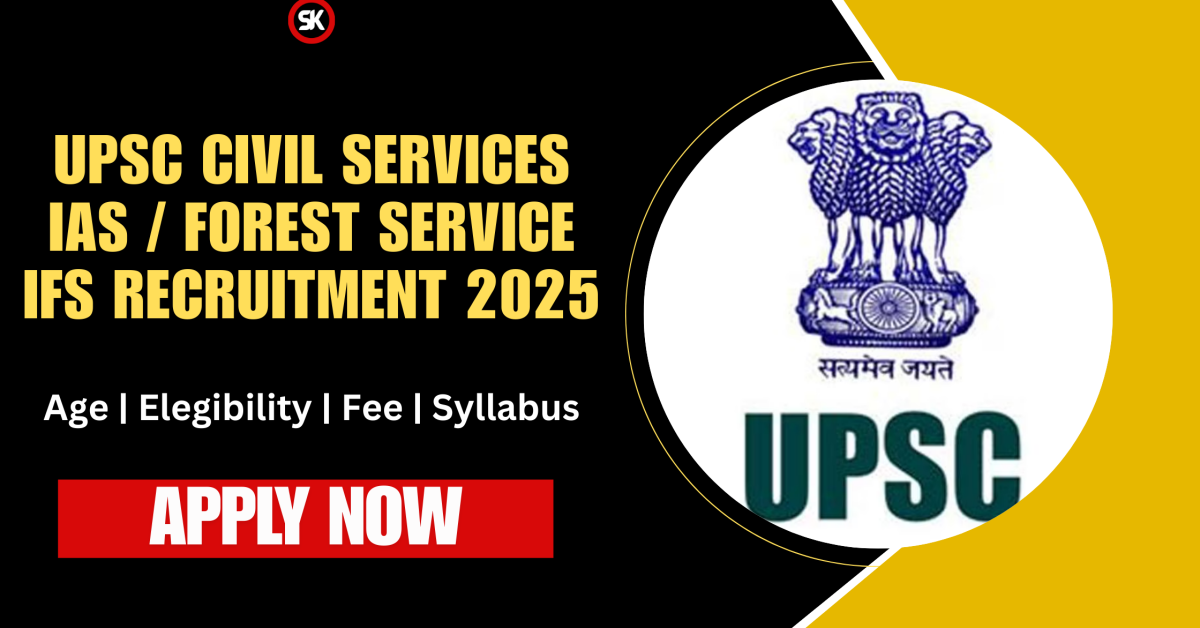 https://sarkarikeeda.com/upsc-civil-services-ias-forest-service-ifs-recruitment-2025/