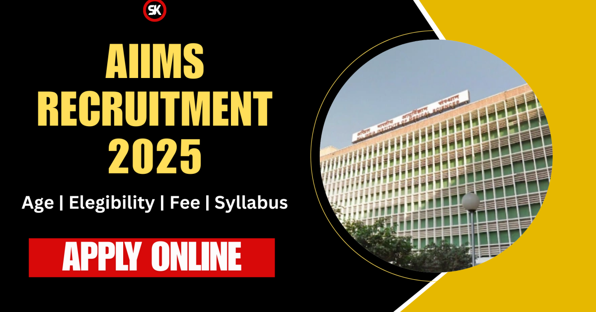 AIIMS Recruitment 2025