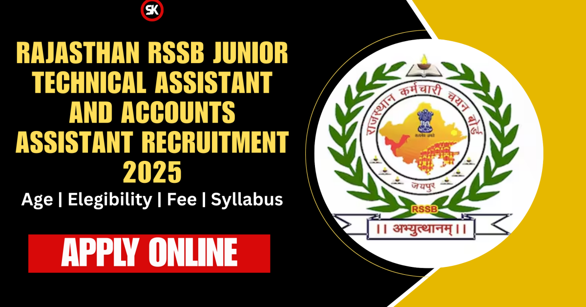 Rajasthan RSSB Junior Technical Assistant and Accounts Assistant Recruitment 2025