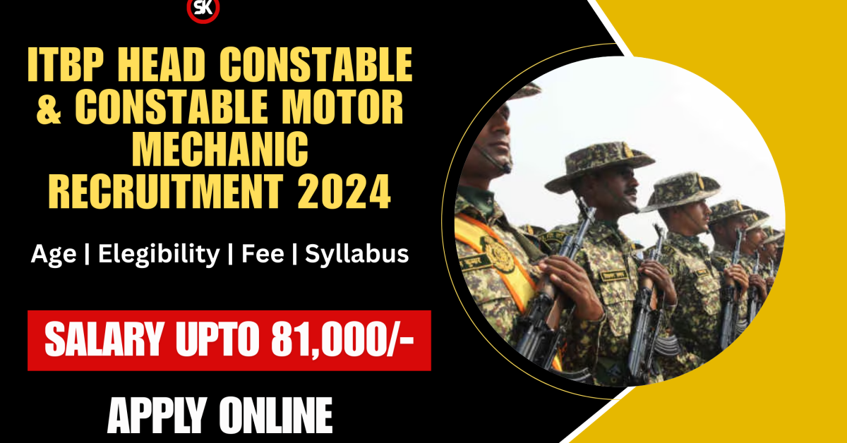 ITBP Head Constable & Constable Motor Mechanic Recruitment 2024