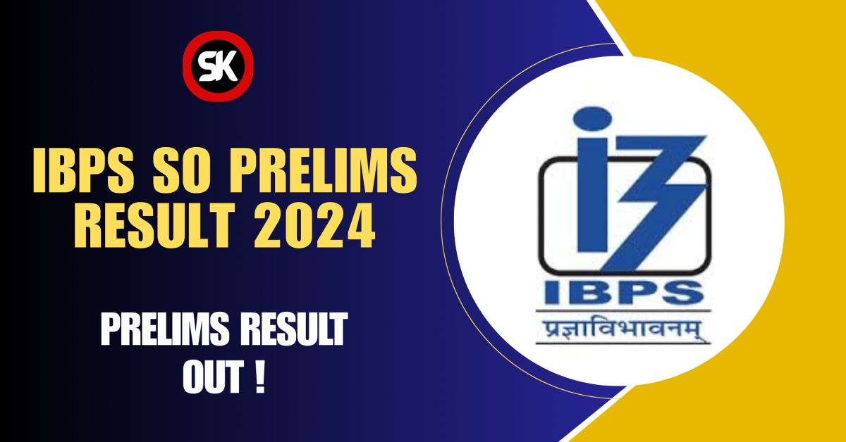 IBPS SO Prelims Result 2024