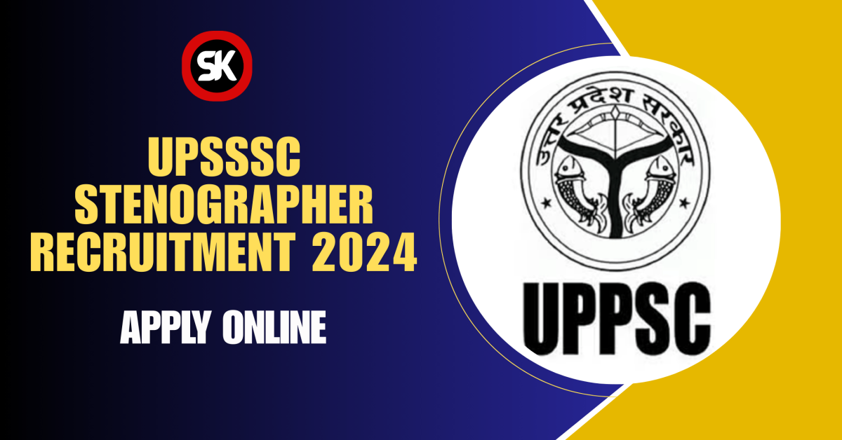 UPSSSC Stenographer Recruitment 2024