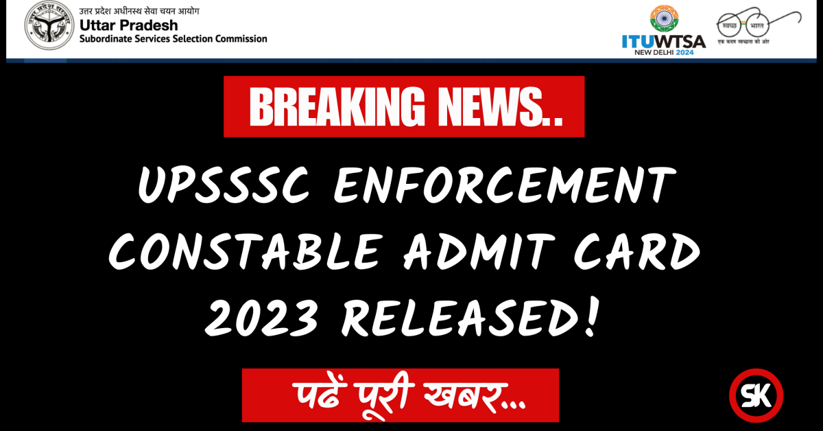 UPSSSC Enforcement Constable Admit Card 2023